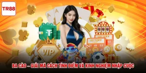 Ba Cào – Giải Mã Cách Tính Điểm Và Kinh Nghiệm Nhập Cuộc
