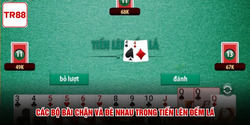 Các bộ bài chặn và đè nhau trong Tiến Lên Đếm Lá