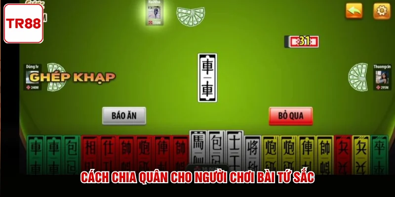 Cách chia quân cho người chơi bài Tứ Sắc