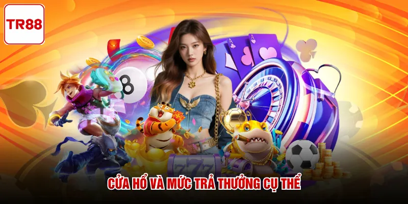 Cửa Hổ và mức trả thưởng cụ thể