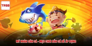 Mỹ Nhân Săn Cá - Mẹo Chơi Bắn Cá Dễ Áp Dụng