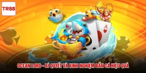 Ocean Lord - Bí Quyết Và Kinh Nghiệm Bắn Cá Hiệu Quả
