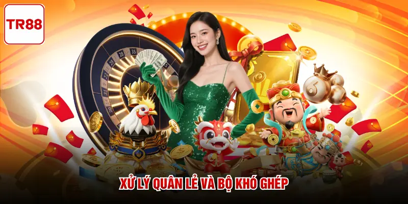 Xử lý quân lẻ và bộ khó ghép
